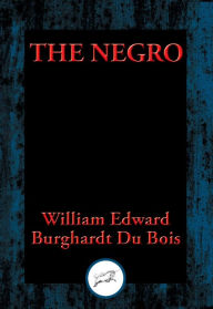 Title: The Negro, Author: William  Edward Burghardt Du Bois