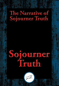 Title: The Narrative of Sojourner Truth: A Northern Slave, Author: Sojourner Truth