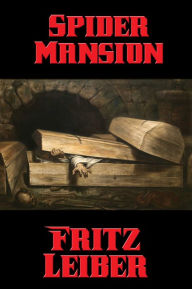 Title: Spider Mansion, Author: Fritz Leiber