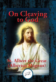 Title: On Cleaving to God, Author: St. Albert the Great