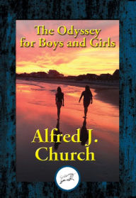 Title: The Odyssey for Boys and Girls, Author: Alfred J. Church
