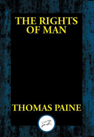 Title: The Rights of Man: Being an Answer to Mr. Burke's Attack on the French Revolution, Author: Thomas Paine