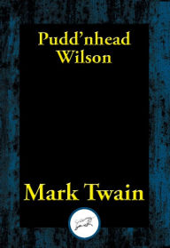 Title: Pudd'nhead Wilson, Author: Mark Twain