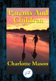 Title: Parents And Children, Author: Charlotte Mason