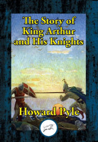 Title: The Story of King Arthur and His Knights, Author: Ellen G. White