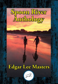 Title: Spoon River Anthology, Author: Edgar Lee Masters