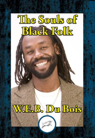 Title: The Souls of Black Folk, Author: W.E.B du Bois