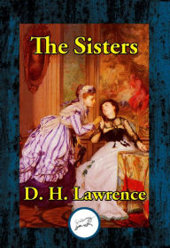 Title: The Sisters: The Rainbow & Women in Love, Author: D. H. Lawrence