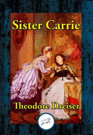 Title: Sister Carrie, Author: Theodore Dreiser