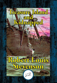 Title: Treasure Island and Kidnapped, Author: Robert Louis Stevenson