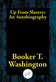 Title: Up From Slavery: An Autobiography, Author: Booker T. Washington