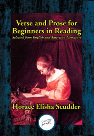 Title: Verse and Prose for Beginners in Reading: Selected from English and American Literature, Author: Horace Elisha Scudder