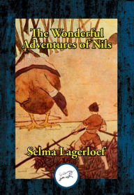 Title: The Wonderful Adventures of Nils, Author: Selma Lagerloef