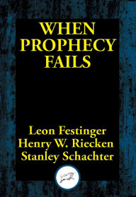 Title: When Prophecy Fails: A Social and Psychological Study of a Modern Group that Predicted the Destruction of the World, Author: Leon Festinger