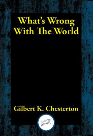 Title: What's Wrong with the World, Author: G. K. Chesterton