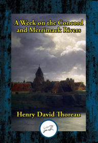 Title: A Week on the Concord and Merrimack Rivers, Author: Henry David Thoreau