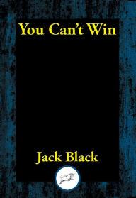 Title: You Can't Win: Complete and Unabridged, Author: Jack Black