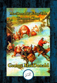 Title: MacDonalds' Fairy-Tale Treasure Chest, Author: George MacDonald