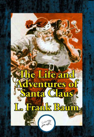 Title: The Life and Adventures of Santa Claus, Author: L. Frank Baum