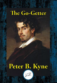 Title: The Go-Getter: A Story That Tells You How to be One, Author: Peter B. Kyne