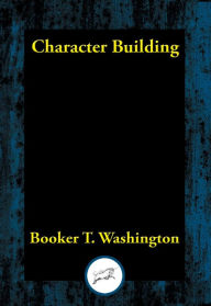 Title: Character Building, Author: Booker T. Washington