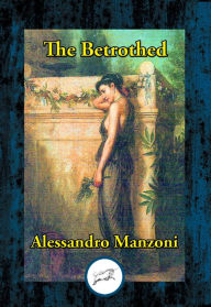 Title: The Betrothed, Author: Alessandro Dr Manzoni