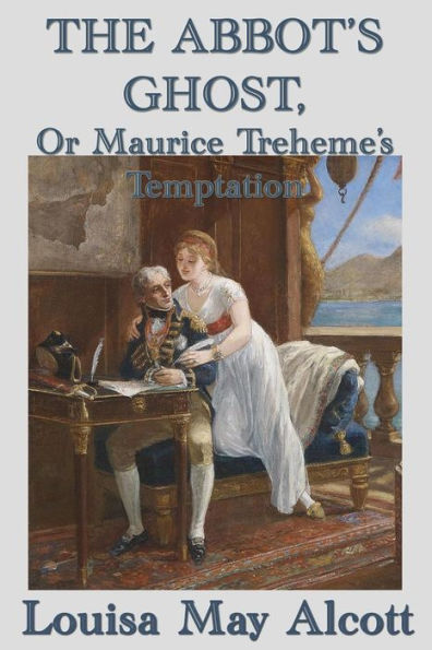 The Abbot's Ghost, Or Maurice Treheme's Temptation