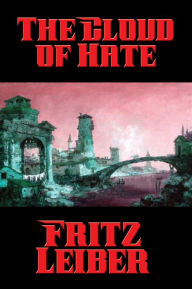 Title: The Cloud of Hate, Author: Fritz Leiber