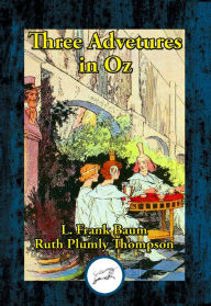 Title: Three Adventures in OZ, Author: Ruth Plumly Thompson