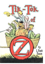 Title: The Illustrated Tik-Tok of Oz, Author: L. Frank Baum