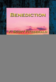 Title: Benediction, Author: F. Scott Fitzgerald