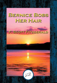 Title: Bernice Bobs Her Hair, Author: F. Scott Fitzgerald