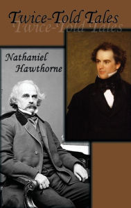 Title: Twice-Told Tales, Author: Nathaniel Hawthorne