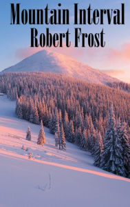 Title: Mountain Interval, Author: Robert Frost