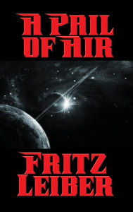 Title: A Pail of Air, Author: Fritz Leiber