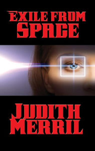 Title: Exile from Space, Author: Judith Merril