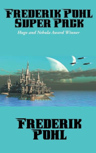 Title: Frederik Pohl Super Pack, Author: Frederik Pohl