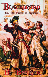 Title: Blackbeard Or, The Pirate of Roanoke, Author: B. Barker