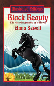 Title: Black Beauty (Illustrated Edition), Author: Anna Sewell