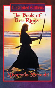 Title: The Book of Five Rings (Illustrated Edition), Author: Miyamoto Musashi