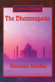 Title: The Dhammapada (Illustrated Edition), Author: Gautama Buddha