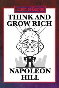 Title: Think and Grow Rich (Illustrated Edition), Author: NAPOLEON HILL