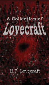 Title: A Collection of Lovecraft, Author: H. P. Lovecraft