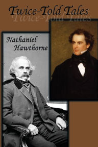 Title: Twice-Told Tales, Author: Nathaniel Hawthorne