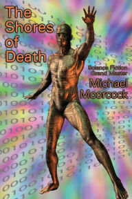 Title: The Shores of Death, Author: Michael Moorcock