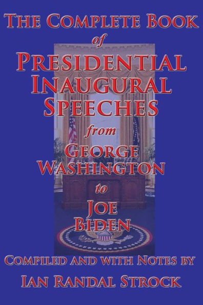 The Complete Book of Presidential Inaugural Speeches