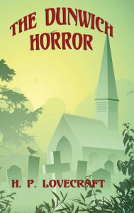 Title: The Dunwich Horror, Author: H. P. Lovecraft