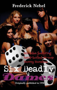 Title: Six Deadly Dames, Author: Frederick Nebel