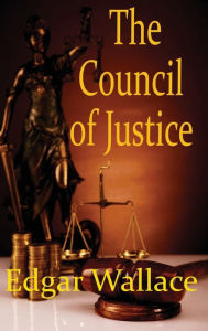 Title: The Council of Justice, Author: Edgar Wallace