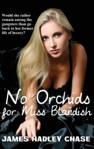 Title: No Orchids for Miss Blandish, Author: James Hadley Chase